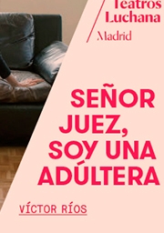 Señor juez, soy una adúltera